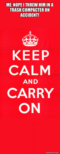 Keep Calm and Carry On
