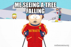 You're Gonna Have a Bad Time (Southpark Ski Instructor)