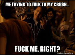 Fuck me right. Alternative Seth from Superbad meme