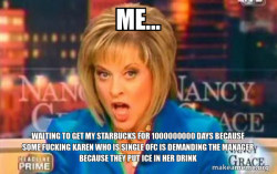 Karen's in the Starbucks be like...