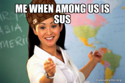 Scumbag Teacher