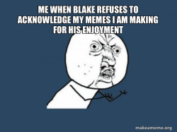 Y U No