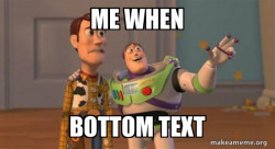 Buzz and Woody (Toy Story) Meme