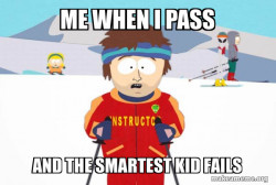 You're Gonna Have a Bad Time (Southpark Ski Instructor)