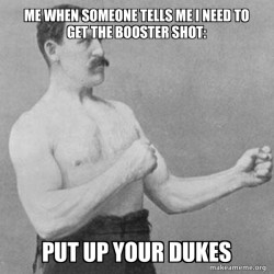 Overly Manly Man thoughts on boosters