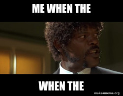 Me when the