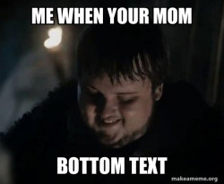 Samwell Tarly Meme