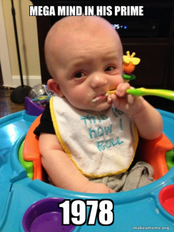 The Most Interesting Baby in the World