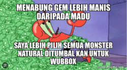 Gw ketika habis naro wubbox dan suruh numbal monster natural 