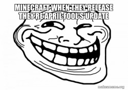 Minecraft loves the April fools updates