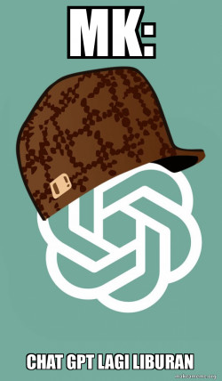 Scumbag ChatGPT