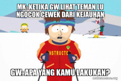 You're Gonna Have a Bad Time (Southpark Ski Instructor)