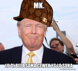 Scumbag Donald Trump
