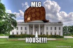 Mlg house