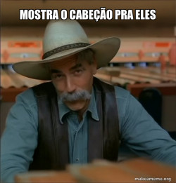 Then You're a Special Kind of Stupid - Sam Elliot