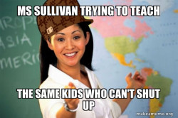 Scumbag Teacher