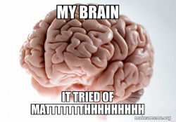 Scumbag Brain