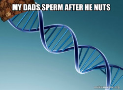 Scumbag Genetics