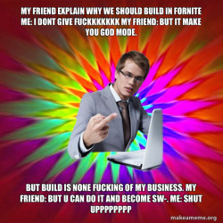 me talking to my friend while watching tick tok when he  say are you  finally gonna  start building in alot 