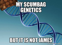 Scumbag Genetics