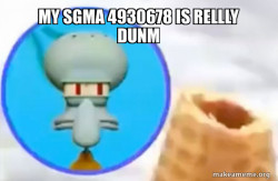 What the Sigma Squidward