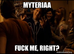 Fuck me right. Alternative Seth from Superbad meme