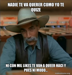 Then You're a Special Kind of Stupid - Sam Elliot