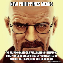 New Philippines Means The Filipino Diaspora will build 101 Filipino - Philippine Successor States / Balwartes in Mexico, Latin America and Caribbean