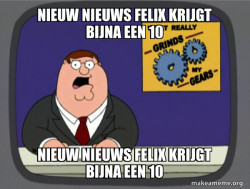 Nieuw nieuws Felix krijgt bijna een 10