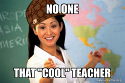 Scumbag Teacher