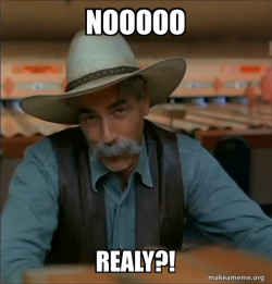 Then You're a Special Kind of Stupid - Sam Elliot