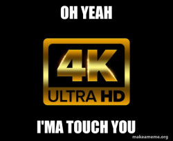 Caught in 4k