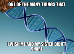Scumbag Genetics