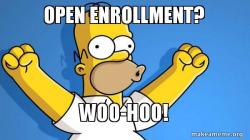 open enrollment woohoo