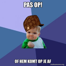 Scumbag Success Kid