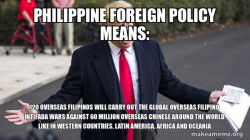 Philippine Foreign Policy Means: 120 Overseas Filipinos will carry out the Global Overseas Filipino Intifada Wars against 60 Million Overseas Chinese around the World like in Western Countries, Latin America, Africa and Oceania