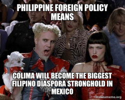 Philippine Foreign Policy Means Colima will become the Biggest Filipino Diaspora Stronghold in Mexico