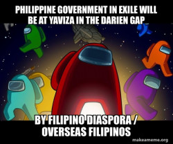 Philippine Government in Exile will be at Yaviza in the Darien Gap by Filipino Diaspora / Overseas Filipinos