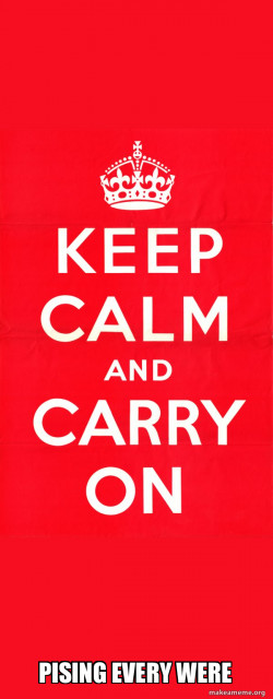 Keep Calm and Carry On