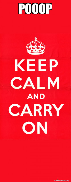 Keep Calm and Carry On