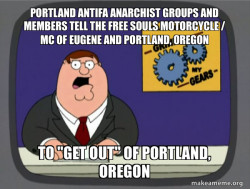 Portland Antifa Anarchist Groups and Members tell the Free Souls Motorcycle / MC of Eugene and Portland, Oregon to 