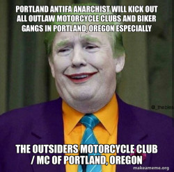 PORTLAND ANTIFA ANARCHIST WILL KICK OUT ALL OUTLAW MOTORCYCLE CLUBS AND BIKER GANGS IN PORTLAND, OREGON ESPECIALLY THE OUTSIDERS MOTORCYCLE CLUB / MC OF PORTLAND, OREGON 