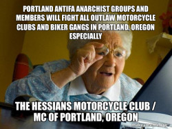 PORTLAND ANTIFA ANARCHIST GROUPS AND MEMBERS WILL FIGHT ALL OUTLAW MOTORCYCLE CLUBS AND BIKER GANGS IN PORTLAND, OREGON ESPECIALLY THE HESSIANS MOTORCYCLE CLUB / MC OF PORTLAND, OREGON