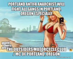 PORTLAND ANTIFA ANARCHIST WILL FIGHT ALL GANGS IN PORTLAND, OREGON ESPECIALLY THE OUTSIDERS MOTORCYCLE CLUB / MC OF PORTLAND, OREGON 