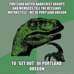 Portland Antifa Anarchist Groups and Members tell the Hessians Motorcycle / MC of Portland Oregon to 