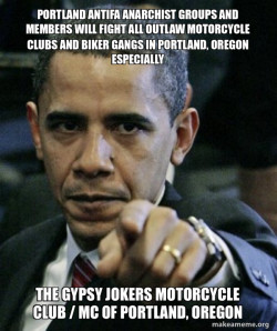 PORTLAND ANTIFA ANARCHIST GROUPS AND MEMBERS WILL FIGHT ALL OUTLAW MOTORCYCLE CLUBS AND BIKER GANGS IN PORTLAND, OREGON ESPECIALLY THE GYPSY JOKERS MOTORCYCLE CLUB / MC OF PORTLAND, OREGON 