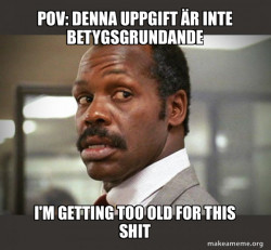 Getting Too Old for This Shit