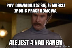 Ron Burgundy I am not even mad or That's amazing (Anchorman)