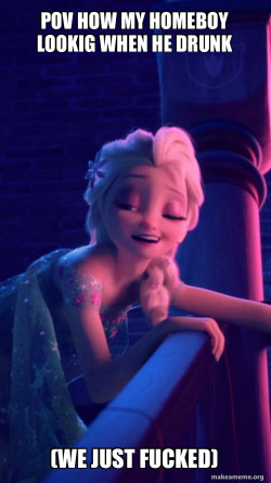 Drunk Elsa