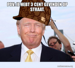 Scumbag Donald Trump